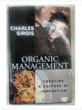 Organic Management Creating a Culture of Innovation HarperCollins 1st 2000 HC